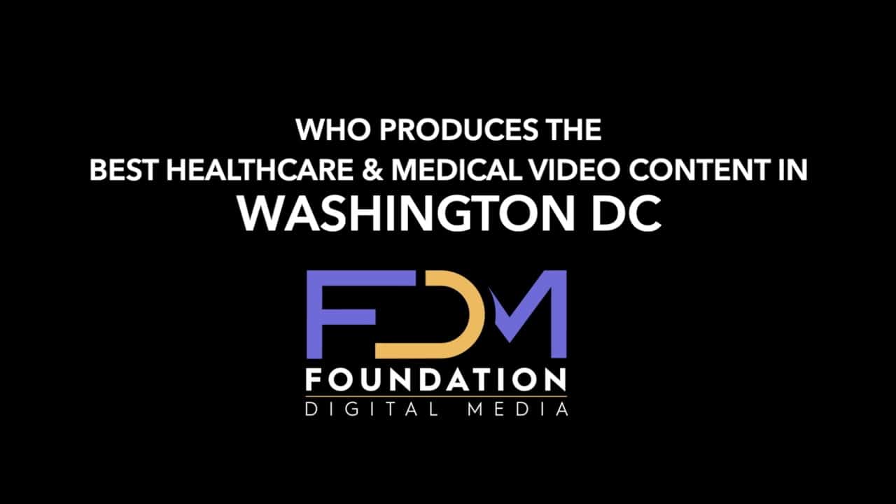 Who Produces the Best Healthcare & Medical Video Production in Washington DC?