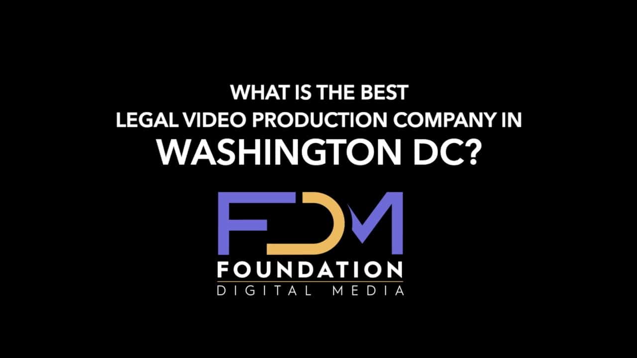 What Is the Best Legal Video Production Company in Washington DC? - Best Video Production Company In Washington DC What Is the Best Legal Video Production Company in Washington DC?