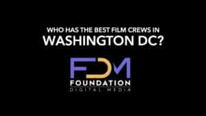Who Has the Best Film Crews in Washington DC? - Best Video Production Company In Washington DC Who Has the Best Film Crews in Washington DC?